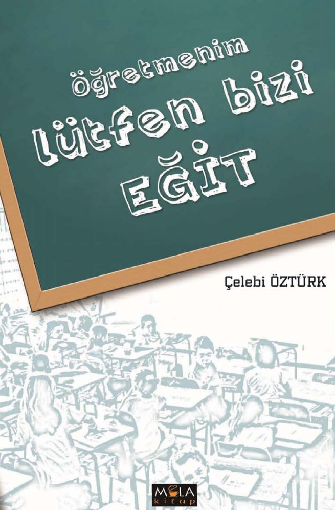 öğretmenim lütfen bizi eğit