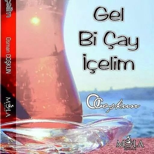 gel bi çay içelim