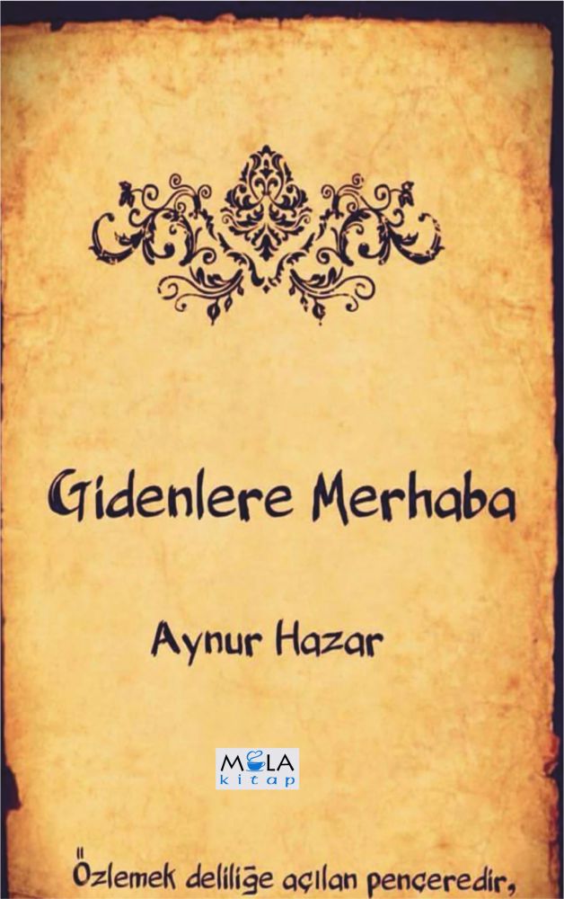 GİDENLERE MERHABA