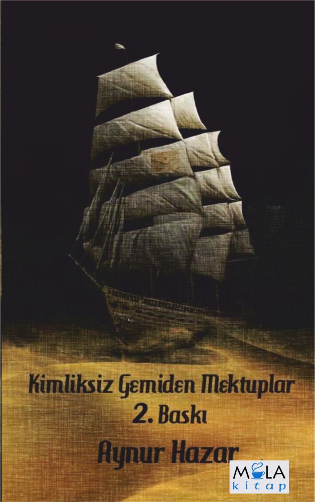 KİMLİKSİZ GEMİDEN MEKTUPLAR