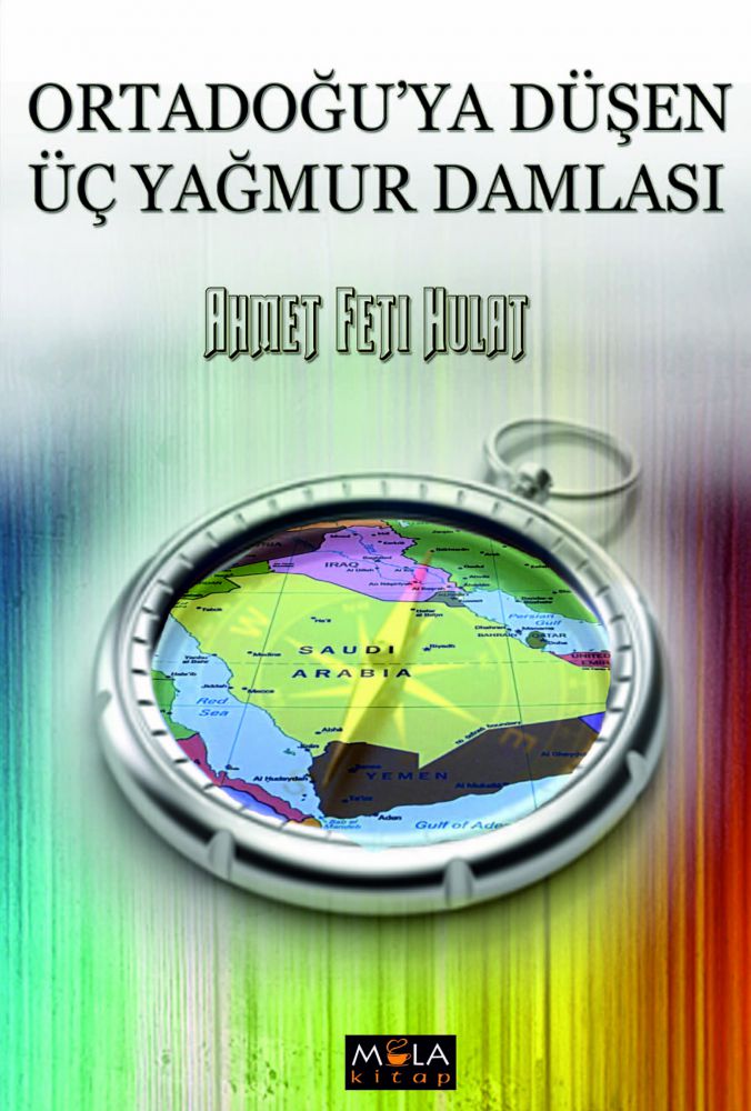 ORTADOĞUYA DÜŞEN ÜÇ YAĞMUR DAMLASI