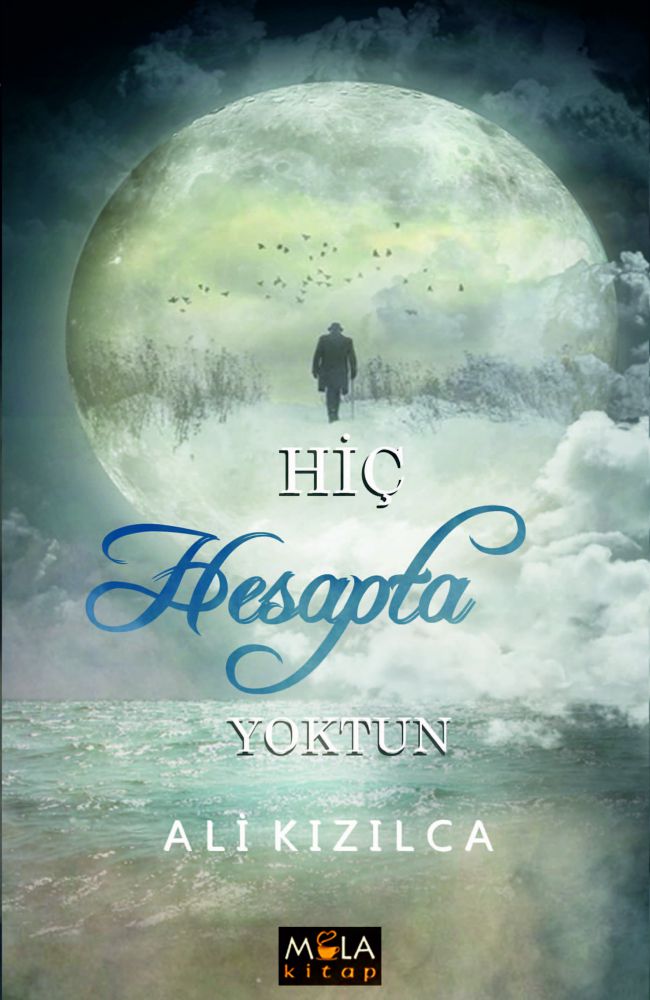 HİÇ HESAPTA YOKTUN